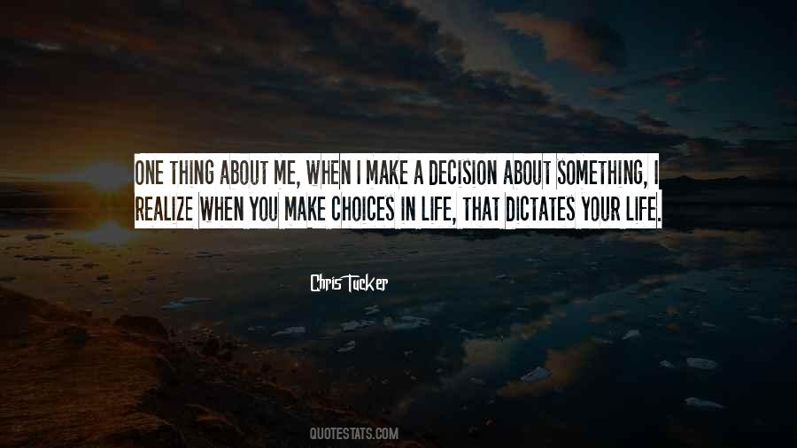 You Make Your Choices Quotes #154899
