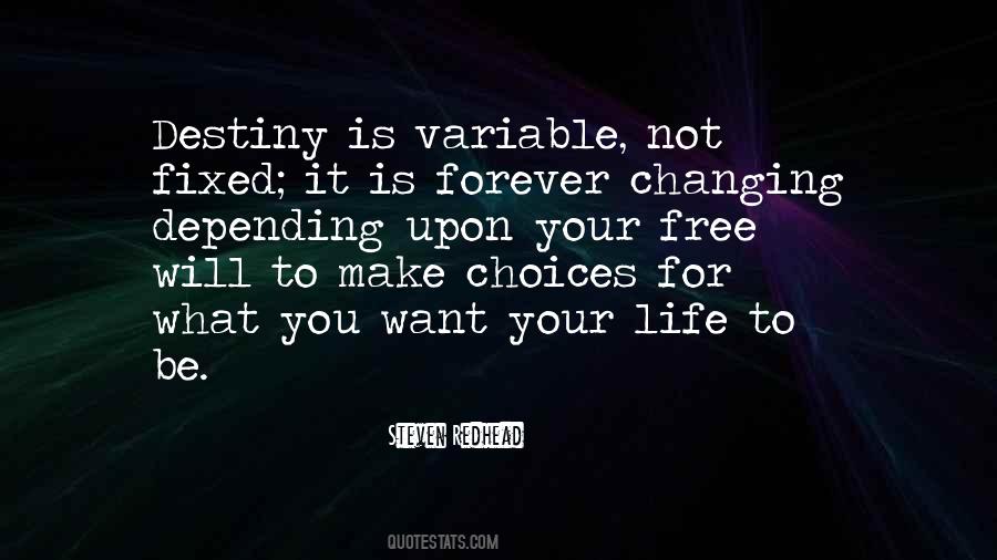 You Make Your Choices Quotes #18737