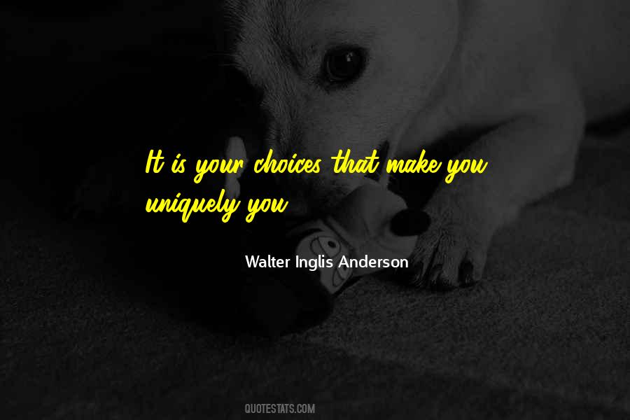 You Make Your Choices Quotes #221104