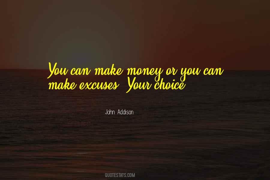 You Make Your Choices Quotes #282560