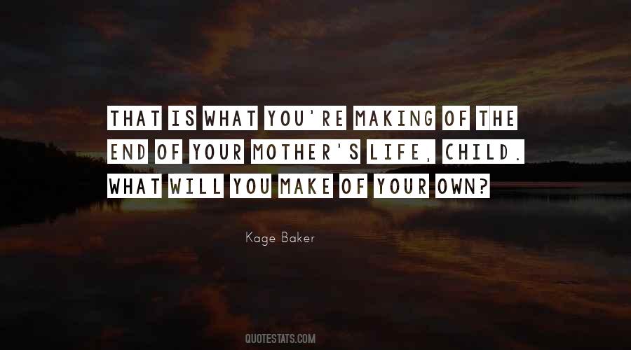 You Make Your Own Life Quotes #758100