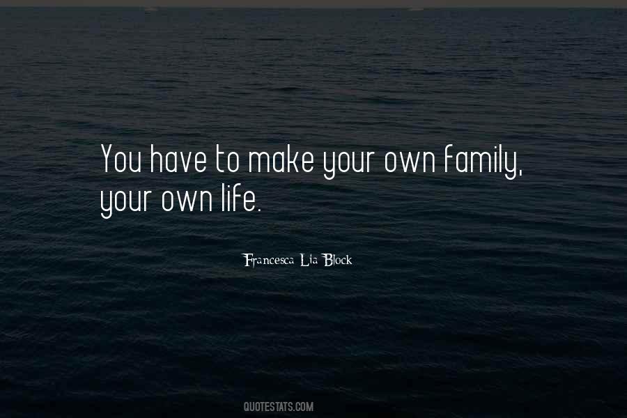 You Make Your Own Life Quotes #786100