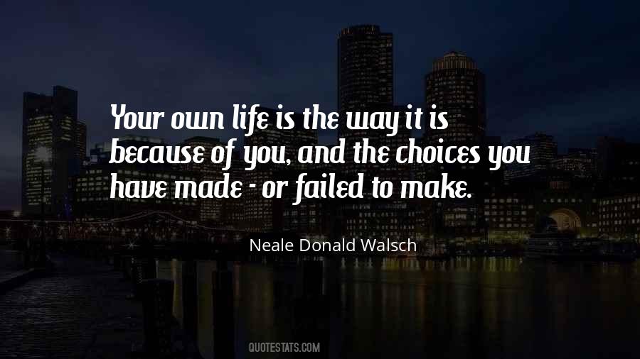 You Make Your Own Way Quotes #1489297