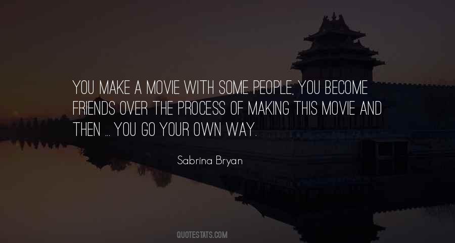 You Make Your Own Way Quotes #502553