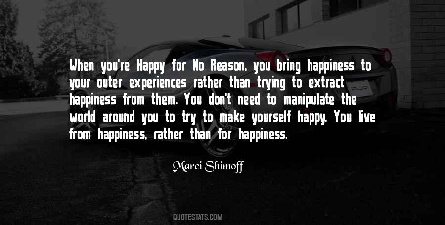You Make Yourself Happy Quotes #1090606
