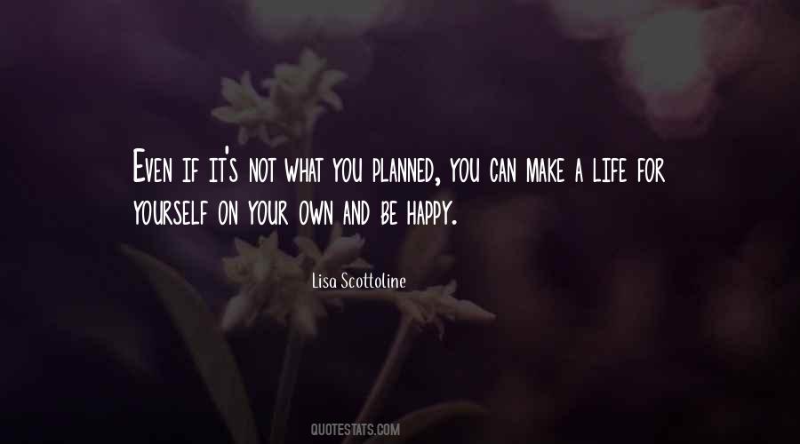You Make Yourself Happy Quotes #1482506