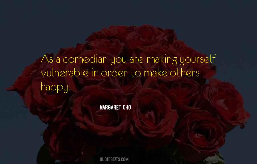 You Make Yourself Happy Quotes #898313