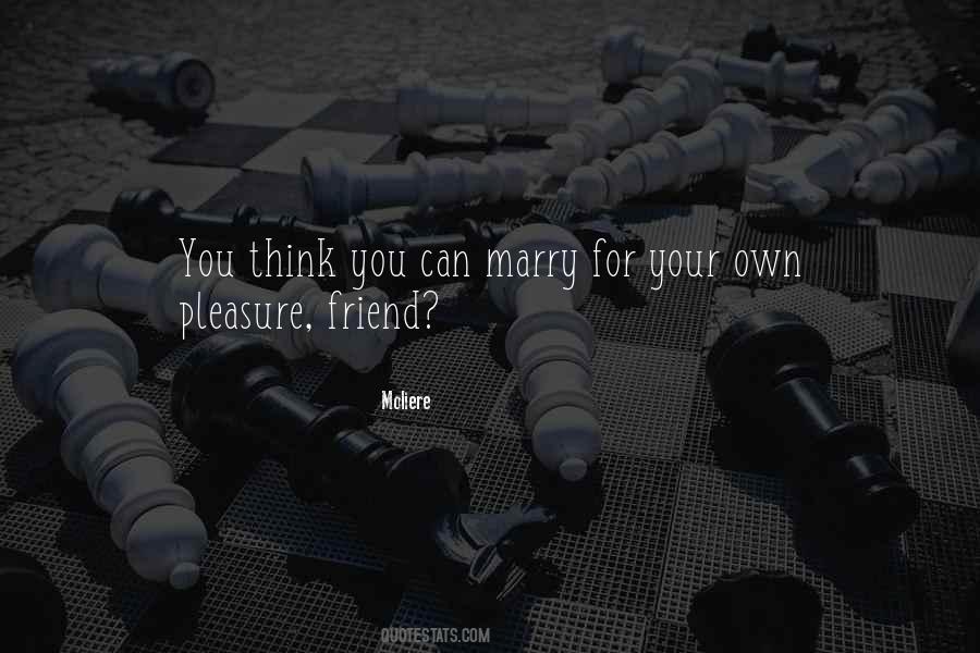 You Marry Your Best Friend Quotes #1530224