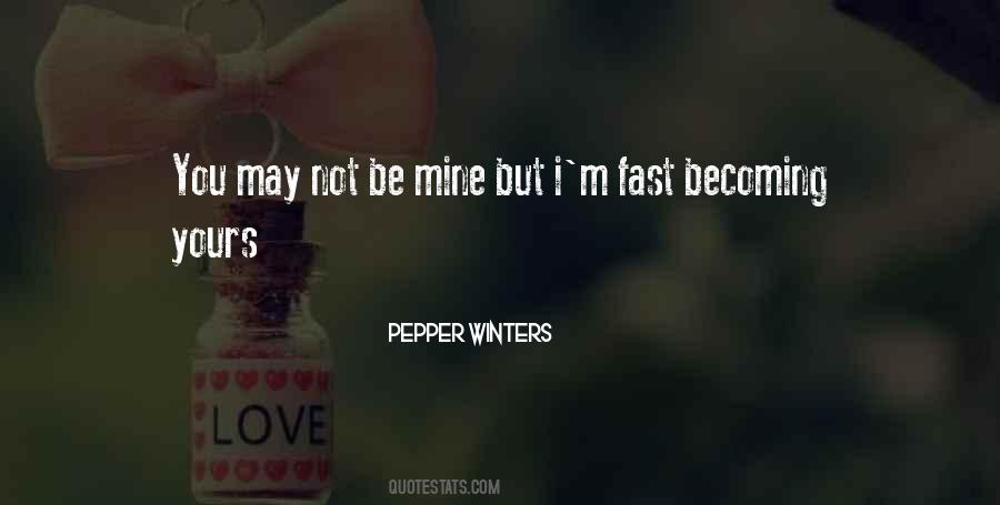 You May Not Be Mine Quotes #642139
