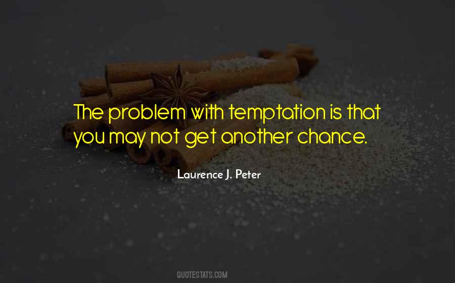 You May Not Get Another Chance Quotes #1178252
