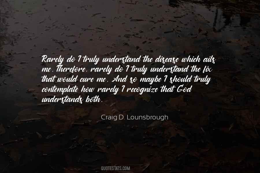 You May Not Understand Me Quotes #3114