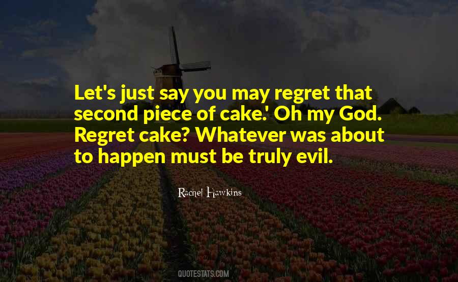 You May Regret Quotes #1181947