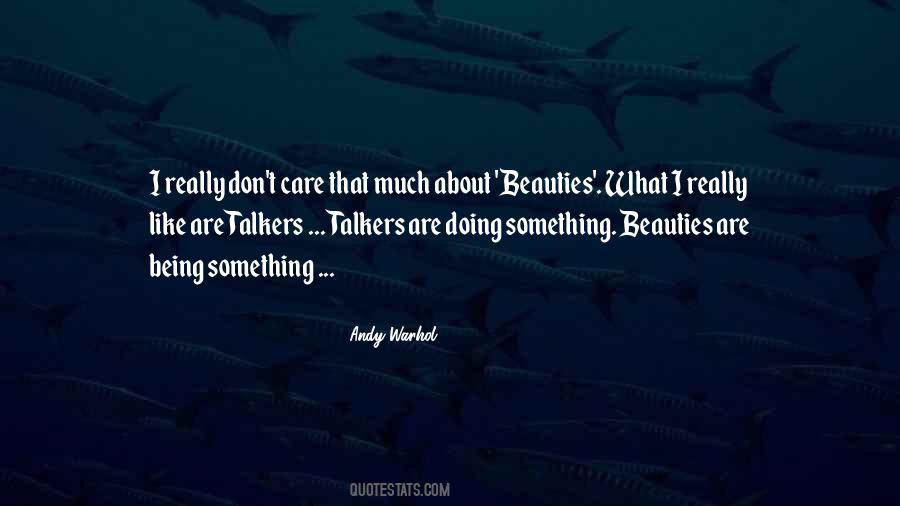 You May Think I Dont Care Quotes #446669
