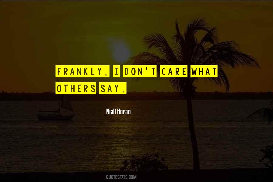 You May Think I Dont Care Quotes #572128
