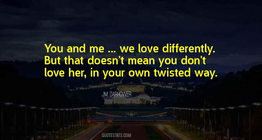 You Mean Love Quotes #181378