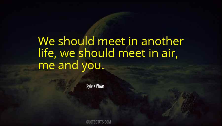 You Meet Me Quotes #207018