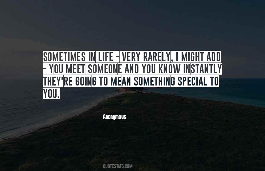 You Meet Someone Special Quotes #92636