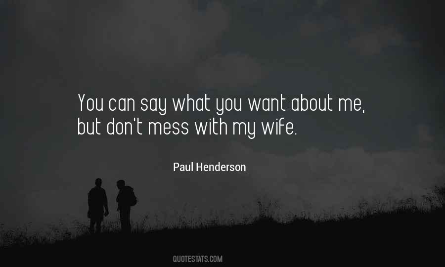 You Mess With Me Quotes #324249