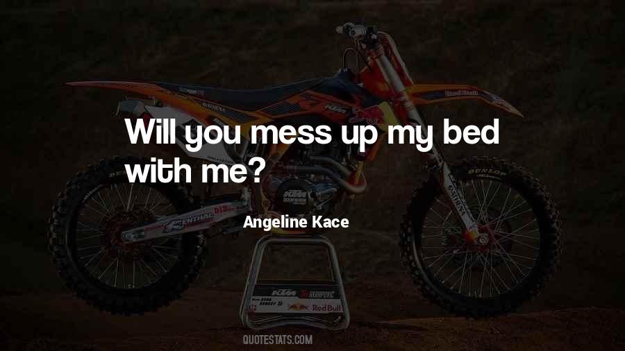 You Mess With Me Quotes #343061