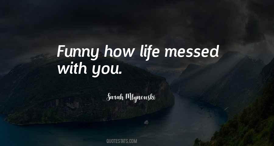 You Messed Up Funny Quotes #1763914