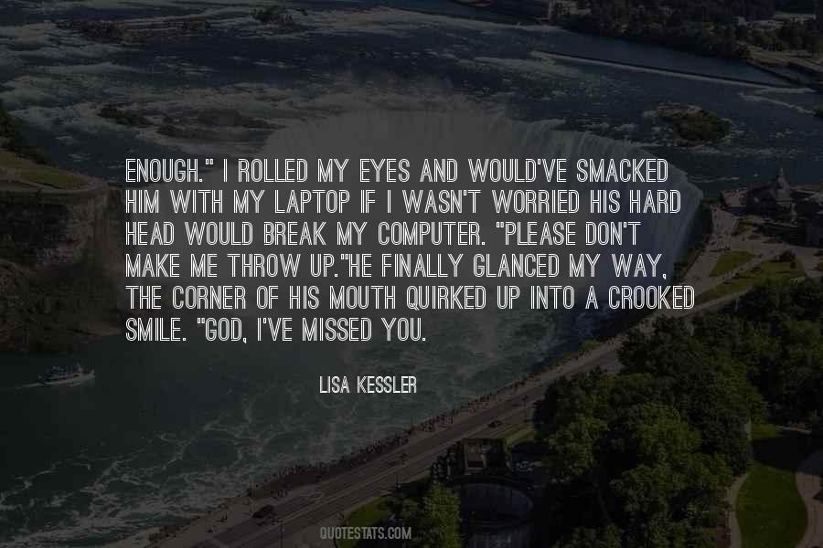 You Missed Me Quotes #180847