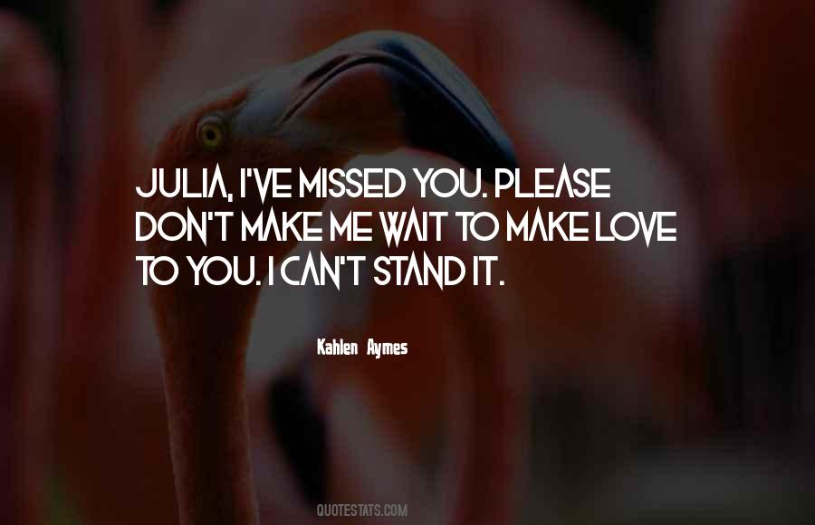 You Missed Me Quotes #382297