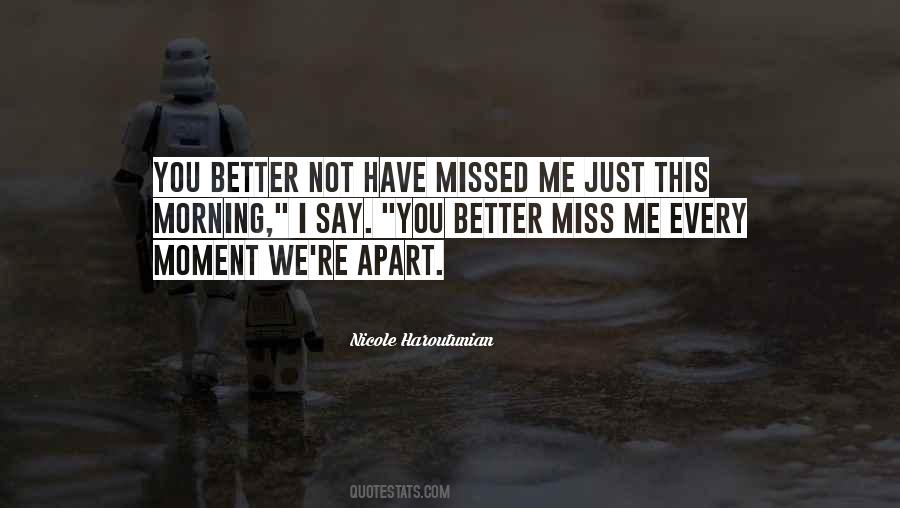 You Missed Me Quotes #877427