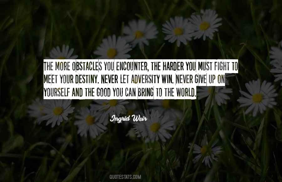 You Must Never Give Up Quotes #524926