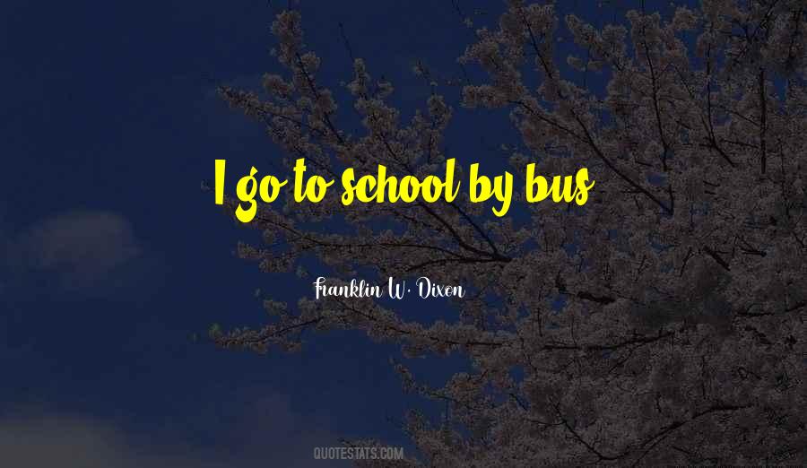 Quotes About School Bus #834984