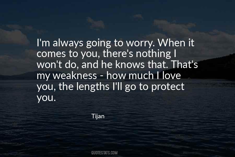 You My Weakness Love Quotes #1498736