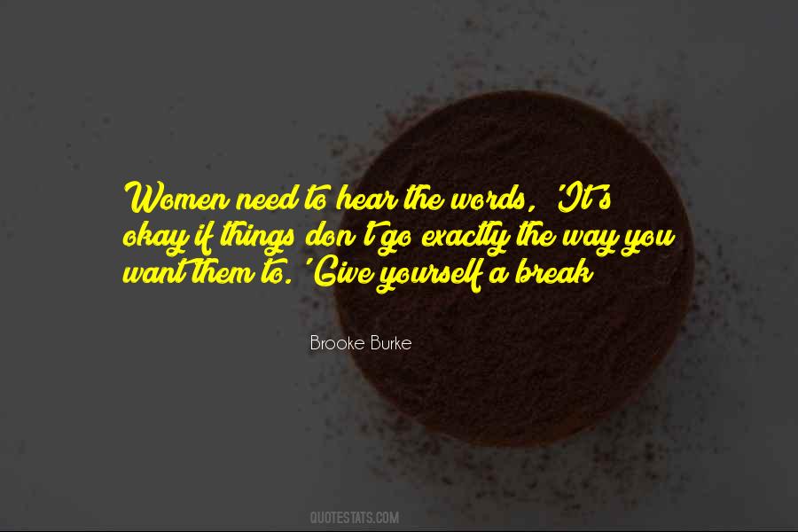 You Need A Break Quotes #1135807