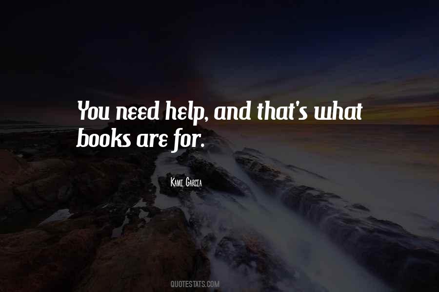 You Need Help Quotes #1190706