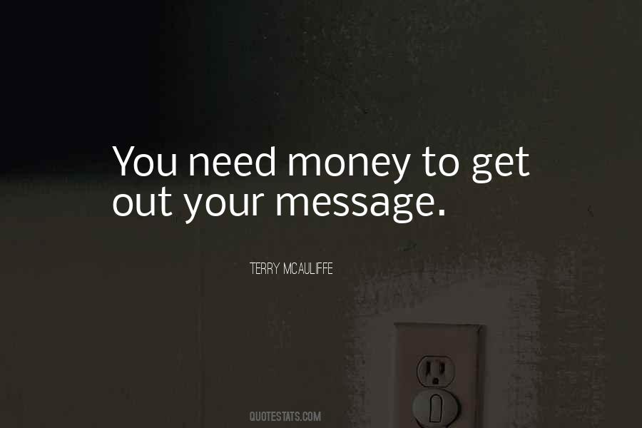 You Need Money Quotes #1469745