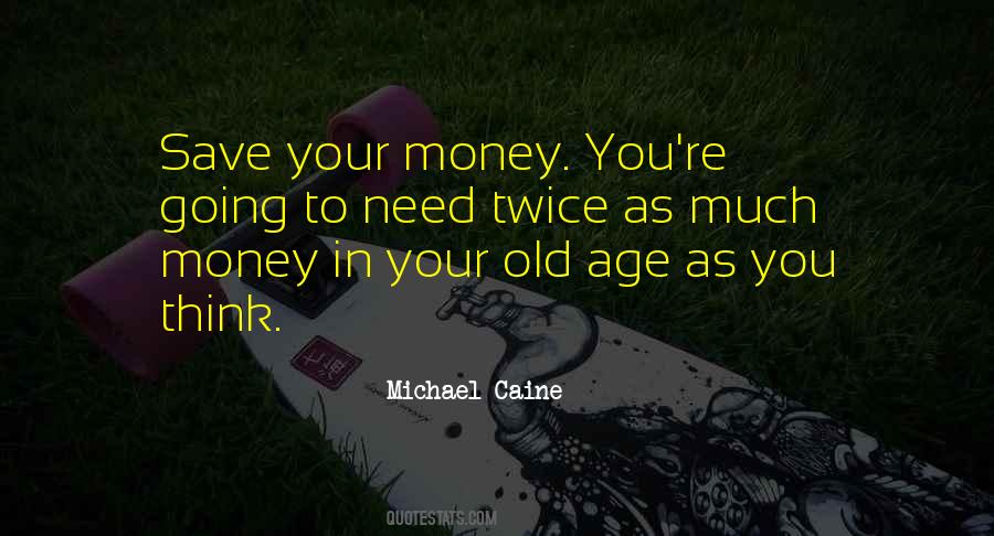 You Need Money Quotes #223760