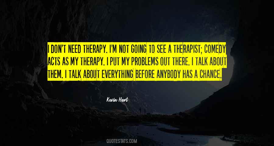 You Need Therapy Quotes #1511206