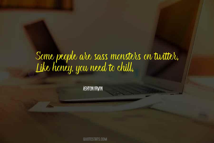 You Need To Chill Quotes #431806