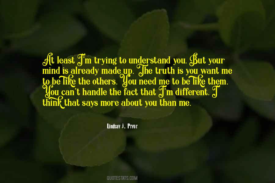 You Need To Understand Me Quotes #878073
