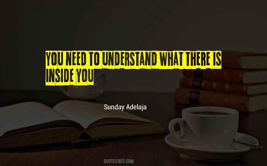 You Need To Understand Quotes #1189772