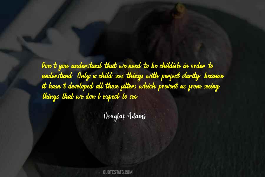 You Need To Understand Quotes #355706 You Need To Understand Quotes #355706