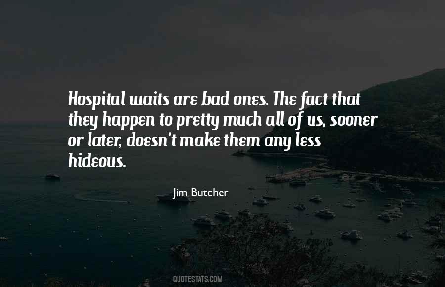 Quotes About Bad Hospitals #1443961