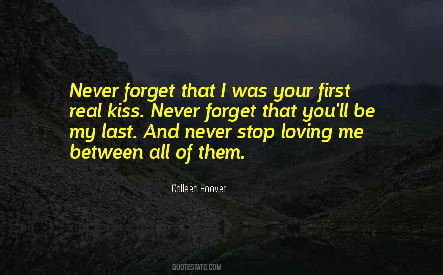 You Never Forget Me Quotes #1407810