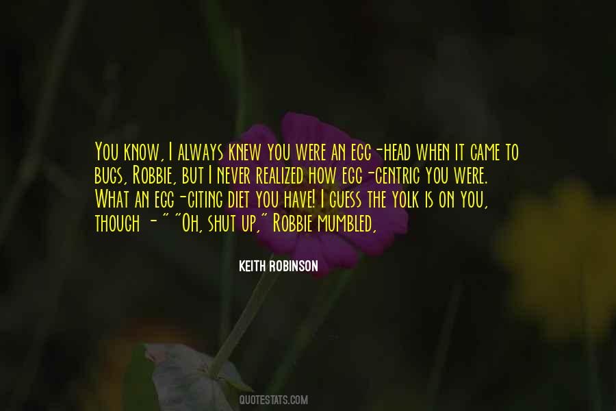 You Never Knew Quotes #222826 You Never Knew Quotes #222826