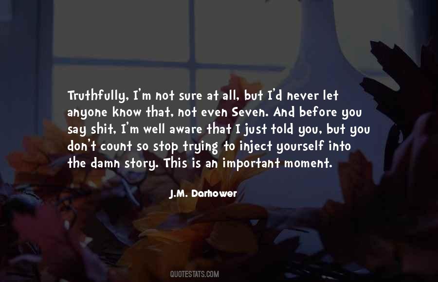 You Never Know Anyone Quotes #1213950