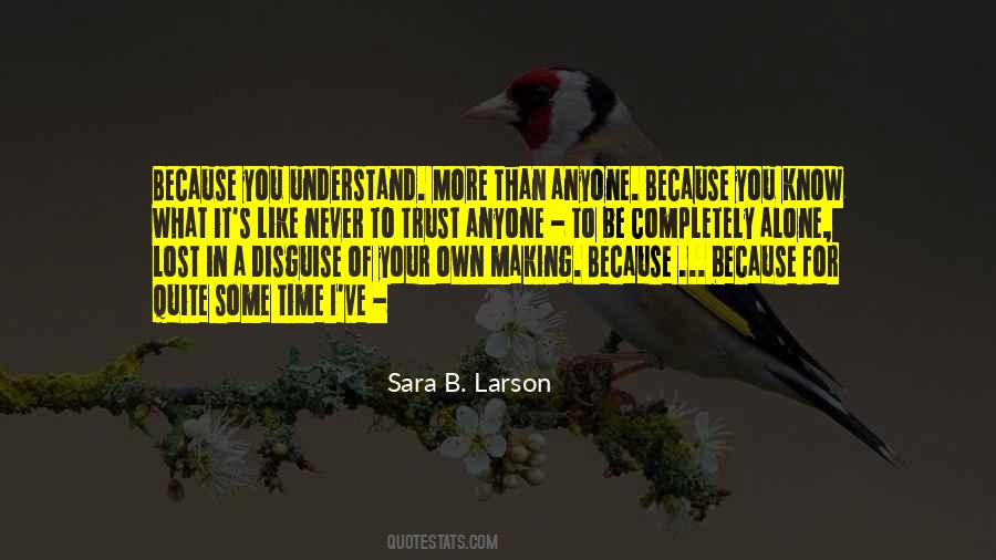 You Never Know Anyone Quotes #1287173