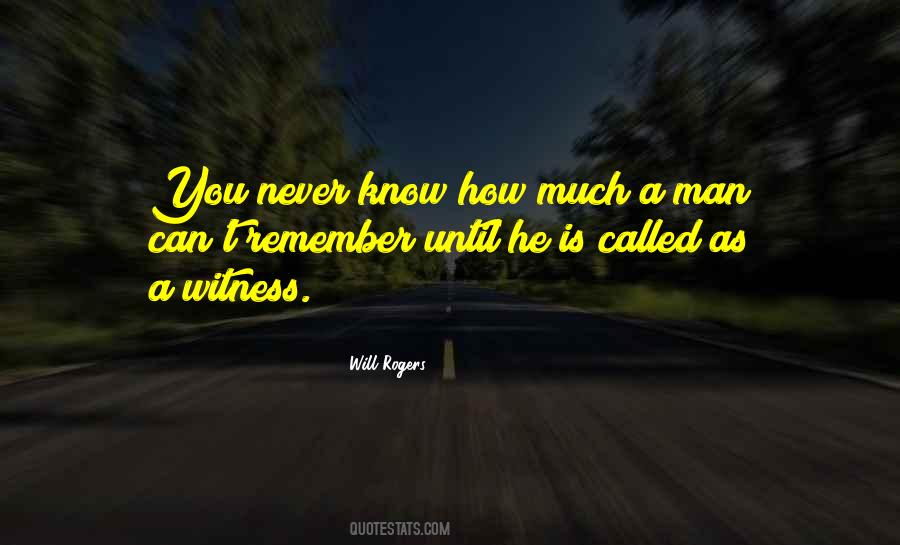 You Never Know How Quotes #1227217