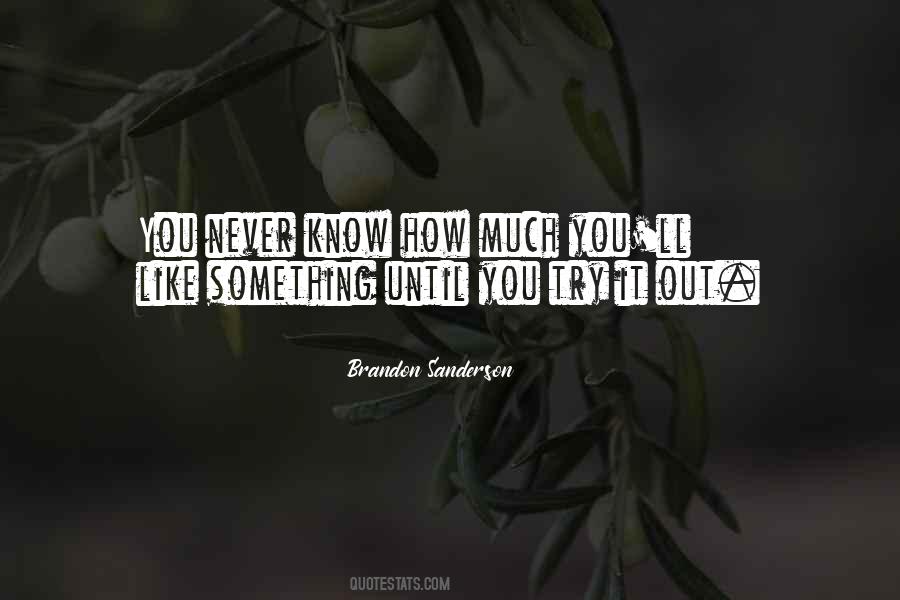 You Never Know How Quotes #1355788