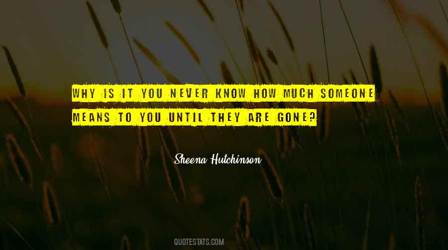 You Never Know How Quotes #1533123