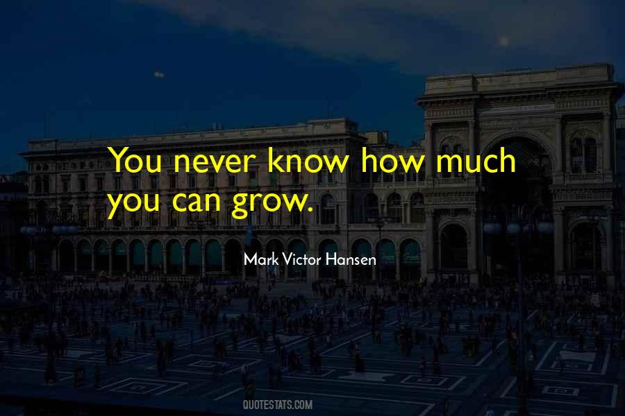 You Never Know How Quotes #1574805