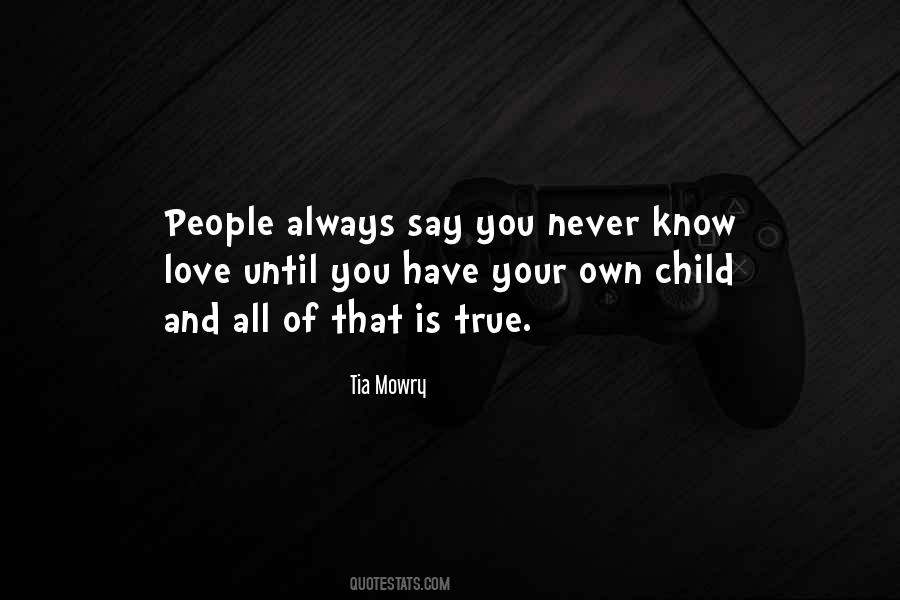 You Never Know Love Quotes #1588396