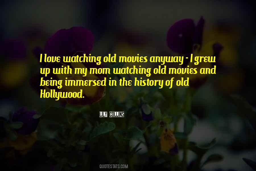 Quotes About Watching Old Movies #696022